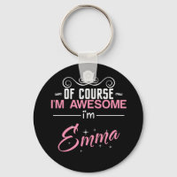 Emma Of Course i'm Awesome I'm Emma
