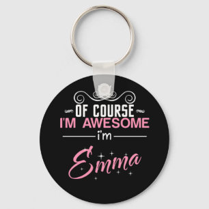 Emma Of Course i'm Awesome I'm Emma Key Ring