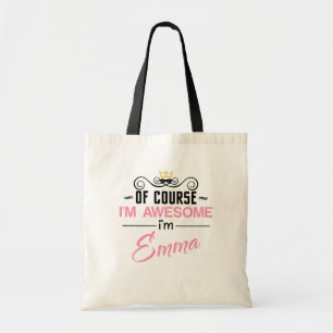 Emma Of Course i'm Awesome I'm Emma Tote Bag