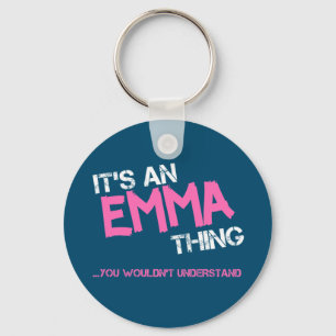 Emma thing you wouldn't understand name key ring