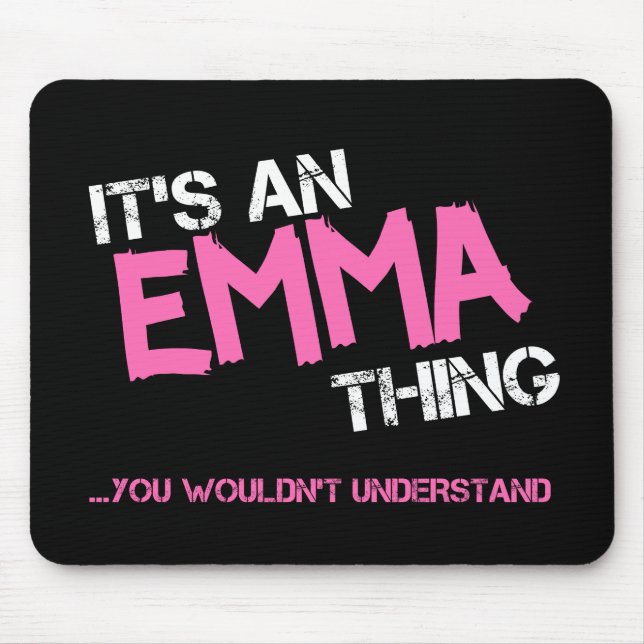Emma thing you wouldn't understand name mouse mat (Front)
