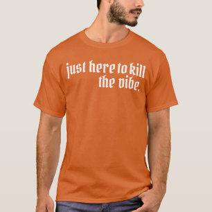 Emo Rock Here to Killhe Vibe Emo Ska Pop Punk Band T-Shirt