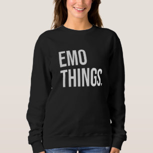 Emo Things Music Concert Social Media Joke Millen Sweatshirt