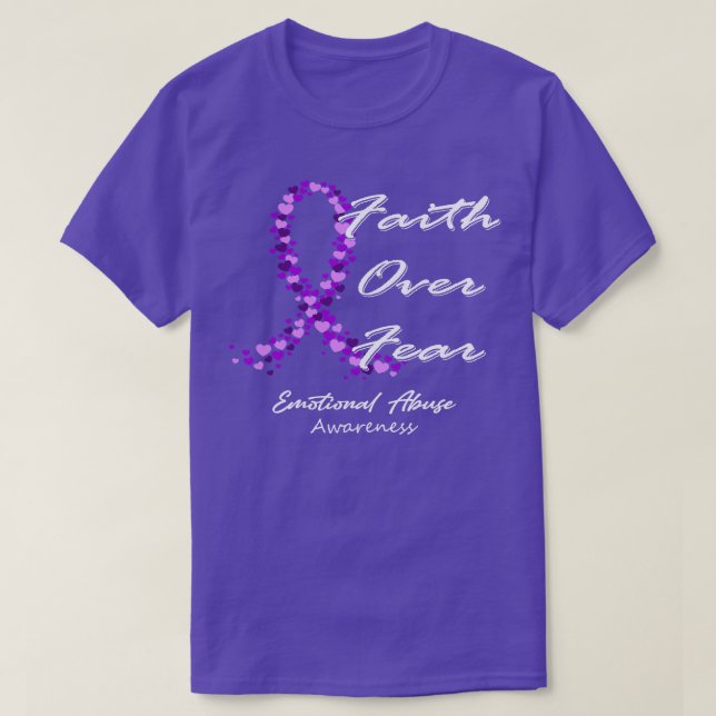 Emotional Abuse Awareness Faith Over Fear In This  T-Shirt (Design Front)