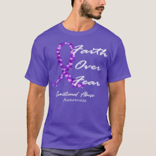 Emotional Abuse Awareness Faith Over Fear In This  T-Shirt