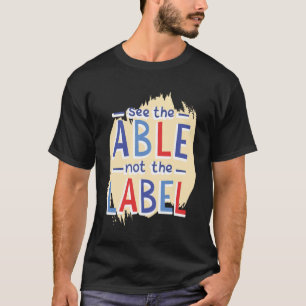 Emotional and mental health See The Able Not The L T-Shirt