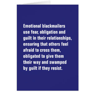 Emotional Blackmailers Use Fear, Obligation …