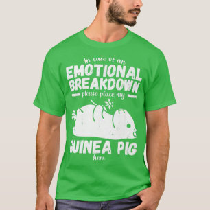 Emotional Breakdown Funny Guinea Pig Saying Woman T-Shirt
