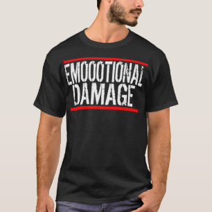 Emotional Damage Meme Funny Meme Men Women T-Shirt