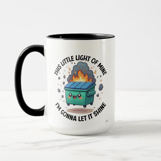 Emotional Dumpster Fire Mug, This Little Light of  Mug (Left)