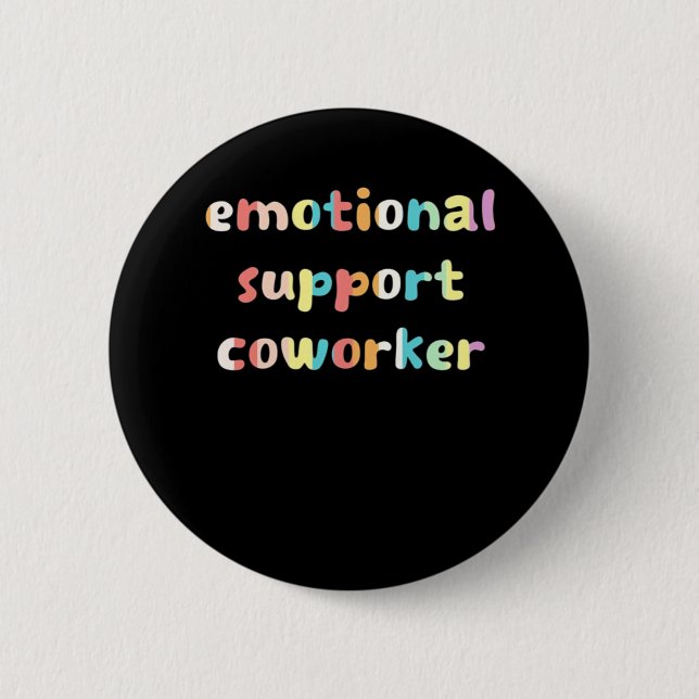 Emotional Help Coworker Basic Quote 6 Cm Round Badge (Front)