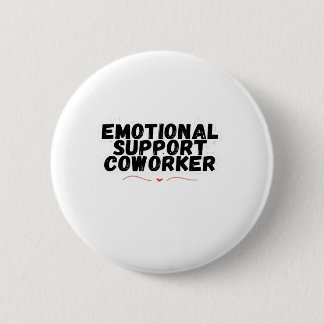 Emotional Help Coworker Chill and Funny Classic 6 Cm Round Badge