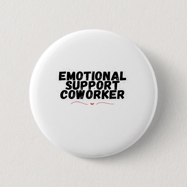 Emotional Help Coworker Chill and Funny Classic 6 Cm Round Badge (Front)