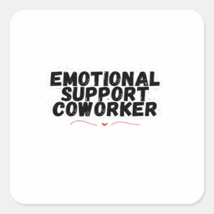 Emotional Help Coworker Chill and Funny Classic Square Sticker