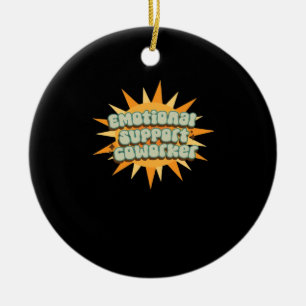 Emotional Help Coworker Classic Chill Funny Ceramic Tree Decoration