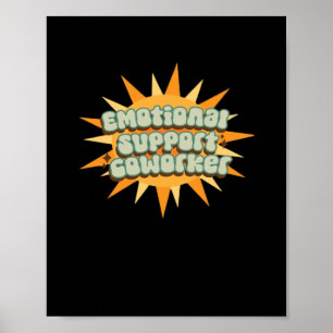 Emotional Help Coworker Classic Chill Funny Poster