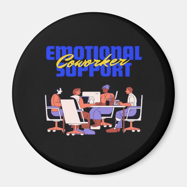 Emotional Help Coworker Classic For Funny Meme Magnet (Front)