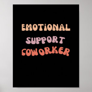 Emotional Help Coworker Classic Meme Poster