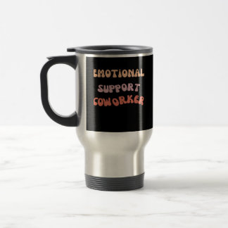 Emotional Help Coworker Classic Meme Travel Mug