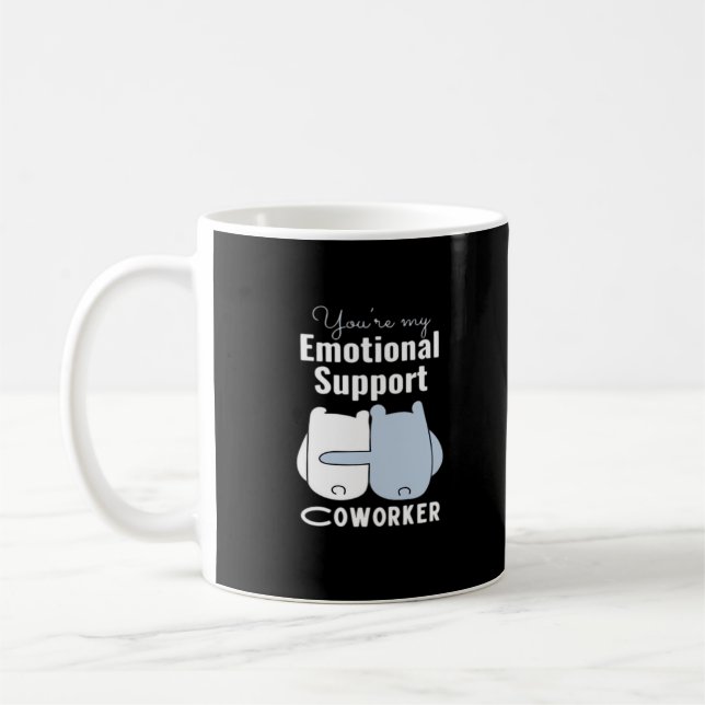 Emotional Help Coworker Funny Quote  Coffee Mug (Left)