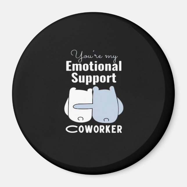 Emotional Help Coworker Funny Quote  Magnet (Front)