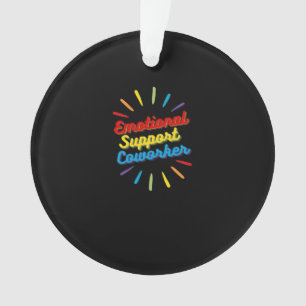 Emotional Help Coworker Gifts For Work Bestie Clas Ornament