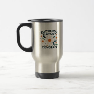 Emotional Help Coworker Quote Vibes Travel Mug