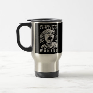 Emotional Help Coworker - Wanted Funny Office Empl Travel Mug