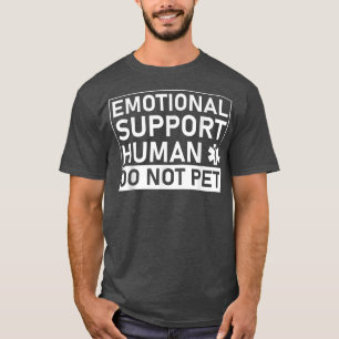 Emotional Human Do Not Pet Support Dog Owner Gifts T-Shirt