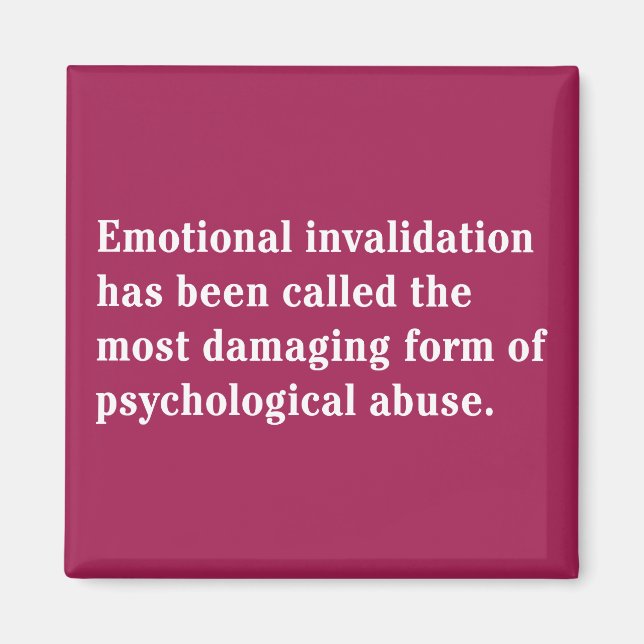 Emotional Invalidation Has Been Called … Magnet (Front)