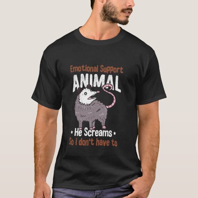 Emotional Support Animal Opossum Feral Posum Trash T-Shirt (Front)