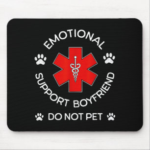 Emotional Support Boyfriend Not Pet Survivor Desig Mouse Mat