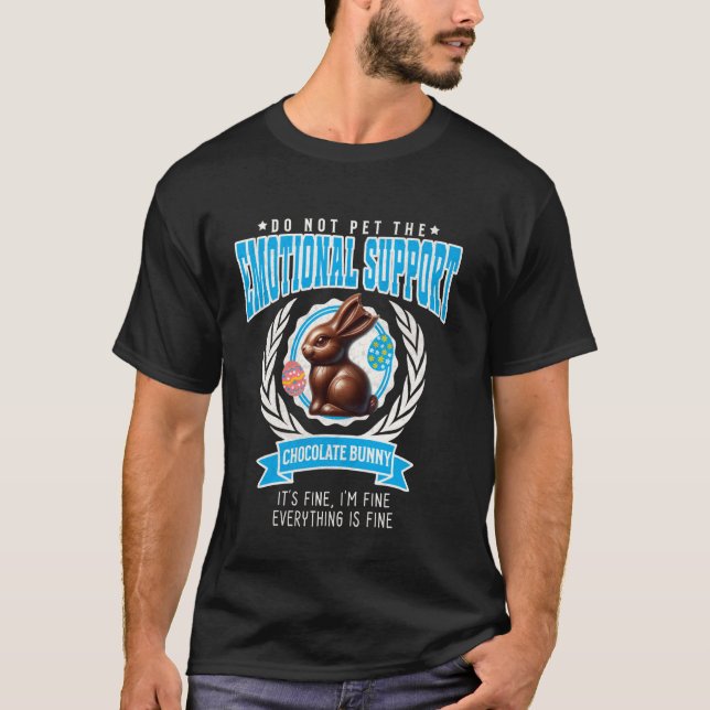 Emotional Support Chocolate Bunny Easter Funny Quo T-Shirt (Front)