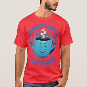 Emotional Support Coffee Light by Tobe Fonseca T-Shirt