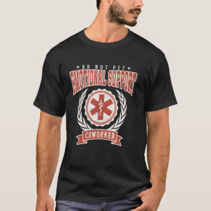 Emotional Support Coworker Employee Appreciation D T-Shirt