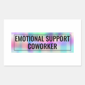Emotional Support Coworker  Rectangular Sticker