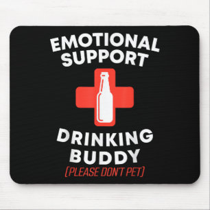 Emotional Support Drinking Buddy Adult Funny Drink Mouse Mat
