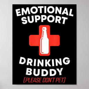 Emotional Support Drinking Buddy Adult Funny Drink Poster