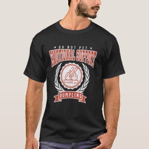 Emotional Support Dumpling Asian Ravioli Food Funn T-Shirt