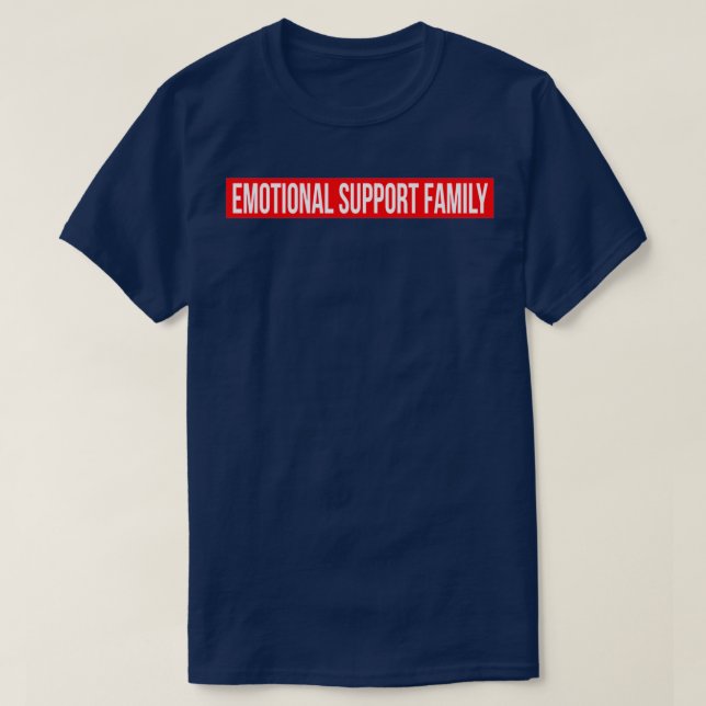 Emotional Support Family Family Over Everything (3 T-Shirt (Design Front)
