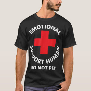 Emotional Support Human Do Not Pet  Service Dog Lo T-Shirt