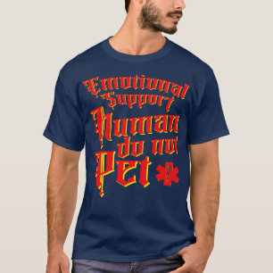 Emotional Support Human Do Not Pet T-Shirt