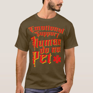 Emotional Support Human Do Not Pet T-Shirt