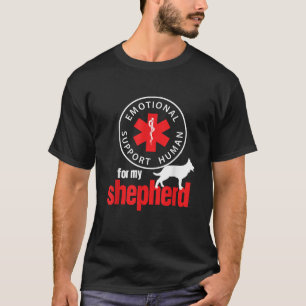 Emotional Support Human for my Shepherd Dog Lover  T-Shirt