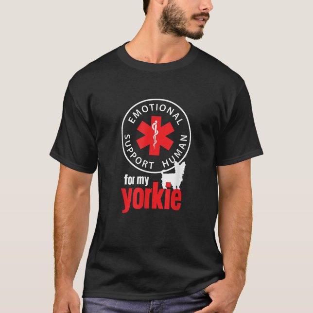Emotional Support Human for my Yorkie Dog Lover  T-Shirt (Front)