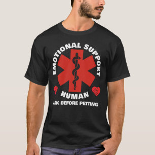 Emotional Support Human - front T-Shirt