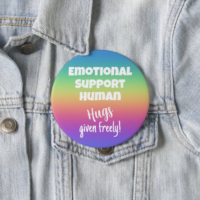 Emotional Support Human Hugs Rainbow Button (In Situ)