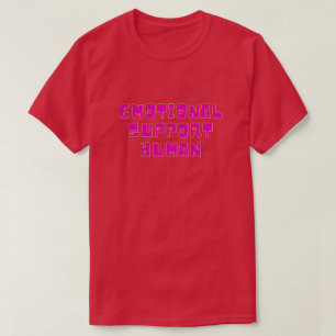 Emotional Support Human T-Shirt