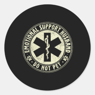 Emotional Support Husband Do Not Pet 2 Classic Round Sticker