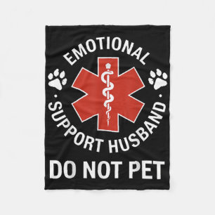 Emotional Support Husband Do Not Pet 4 Fleece Blanket
